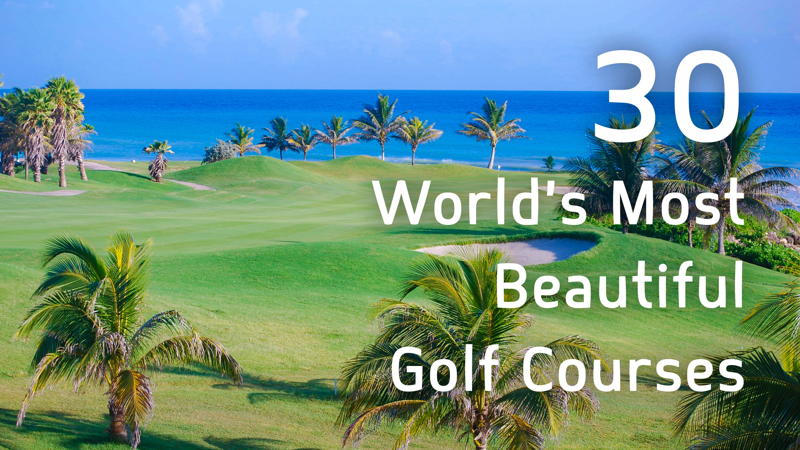 Fall In Love With 30 Of The Worlds Most Beautiful Golf Courses