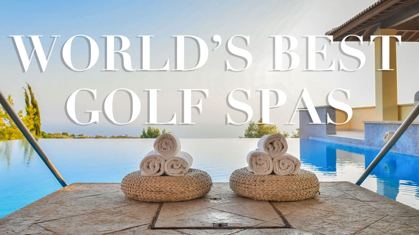 best golf and spa resorts in the world